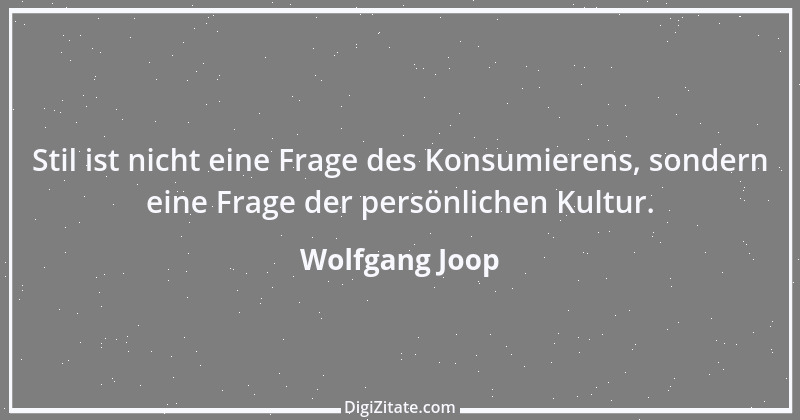 Zitat von Wolfgang Joop 21