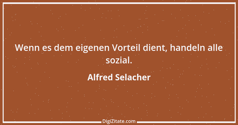 Zitat von Alfred Selacher 21