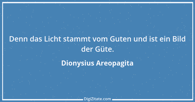 Zitat von Dionysius Areopagita 1