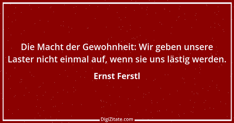 Zitat von Ernst Ferstl 2138