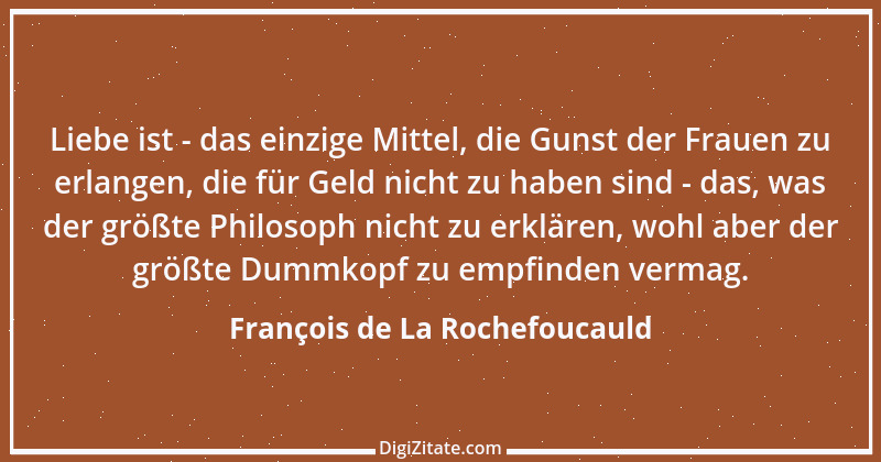 Zitat von François de La Rochefoucauld 610