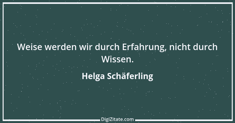 Zitat von Helga Schäferling 452