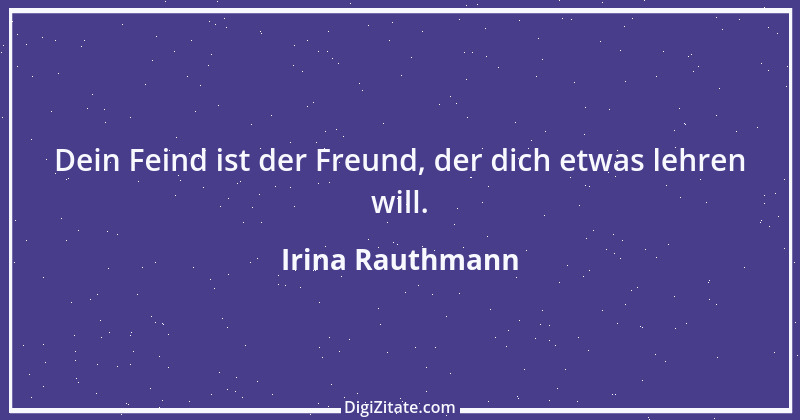 Zitat von Irina Rauthmann 224