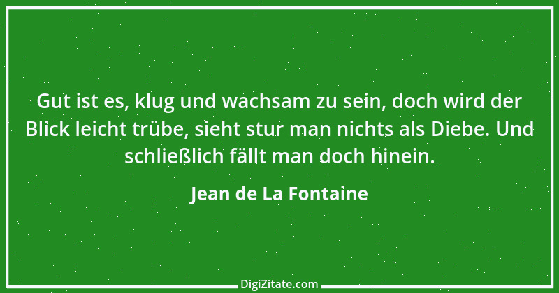 Zitat von Jean de La Fontaine 53