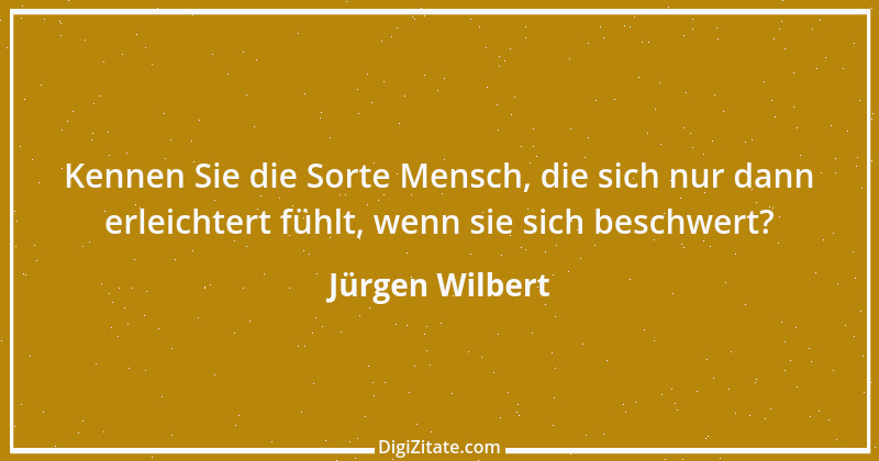 Zitat von Jürgen Wilbert 77