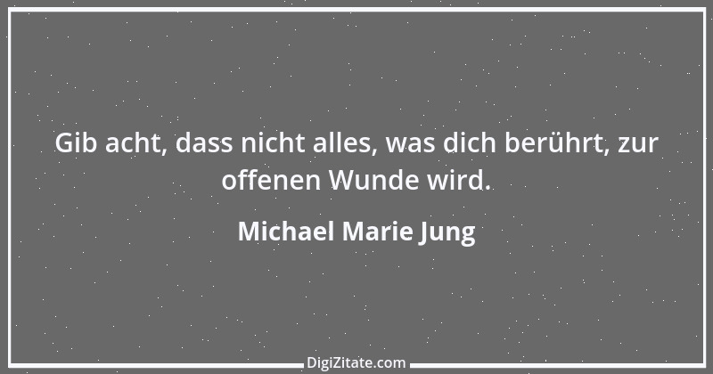 Zitat von Michael Marie Jung 264