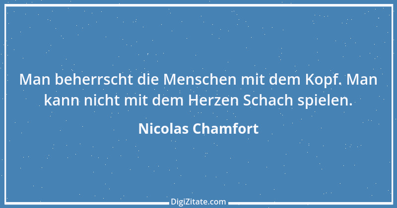 Zitat von Nicolas Chamfort 220