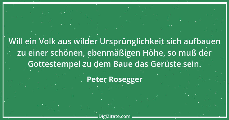 Zitat von Peter Rosegger 250