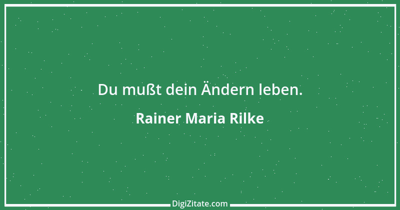 Zitat von Rainer Maria Rilke 242