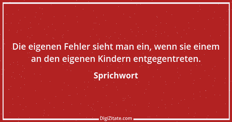 Zitat von Sprichwort 7689