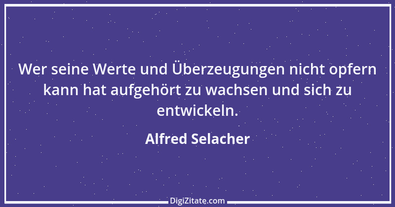 Zitat von Alfred Selacher 22