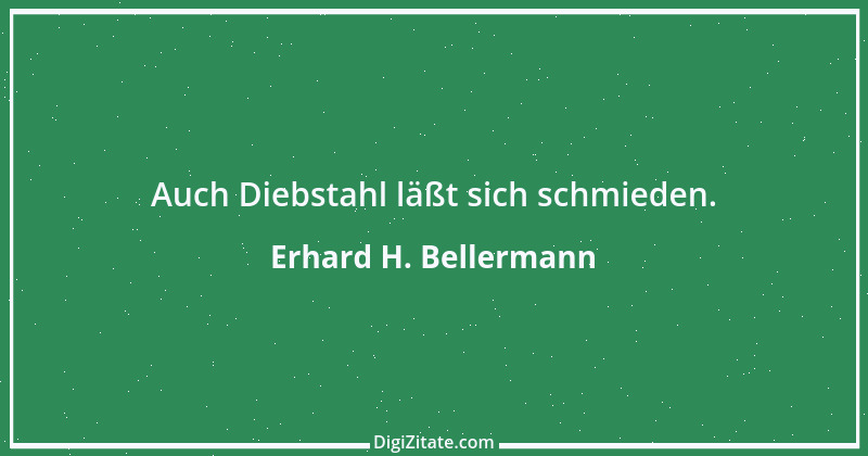 Zitat von Erhard H. Bellermann 212