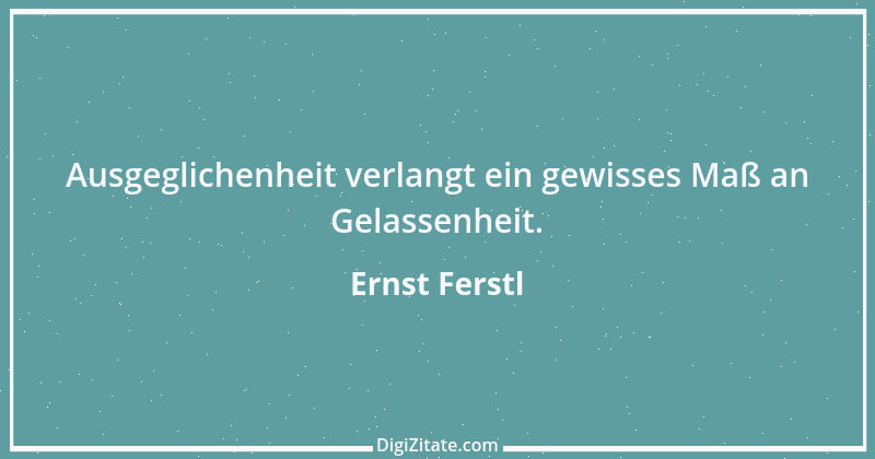 Zitat von Ernst Ferstl 2139