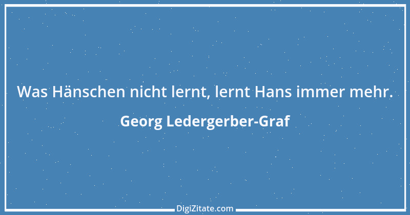 Zitat von Georg Ledergerber-Graf 1