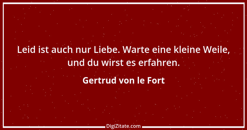 Zitat von Gertrud von le Fort 26