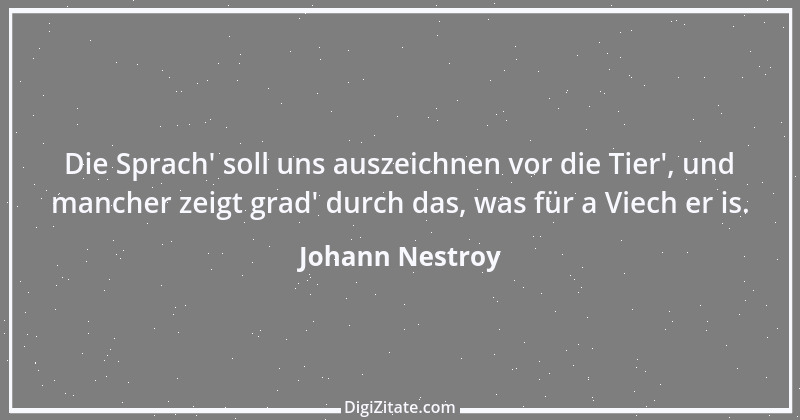 Zitat von Johann Nestroy 346