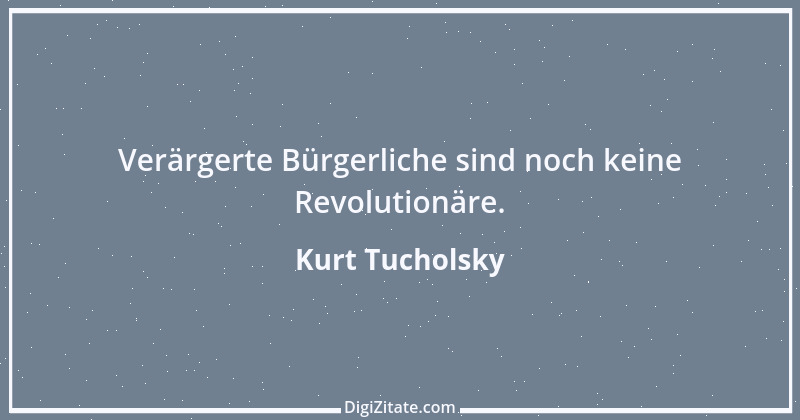 Zitat von Kurt Tucholsky 239