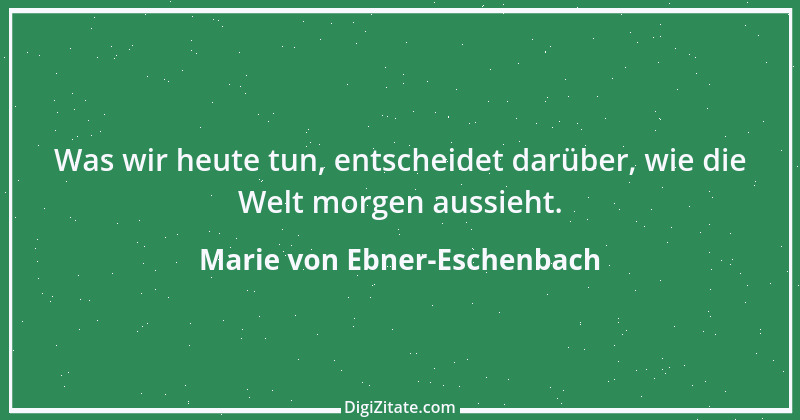 Zitat von Marie von Ebner-Eschenbach 666