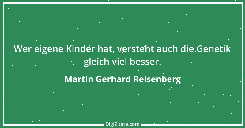 Zitat von Martin Gerhard Reisenberg 13