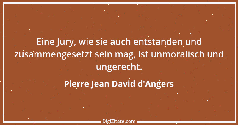 Zitat von Pierre Jean David d'Angers 4