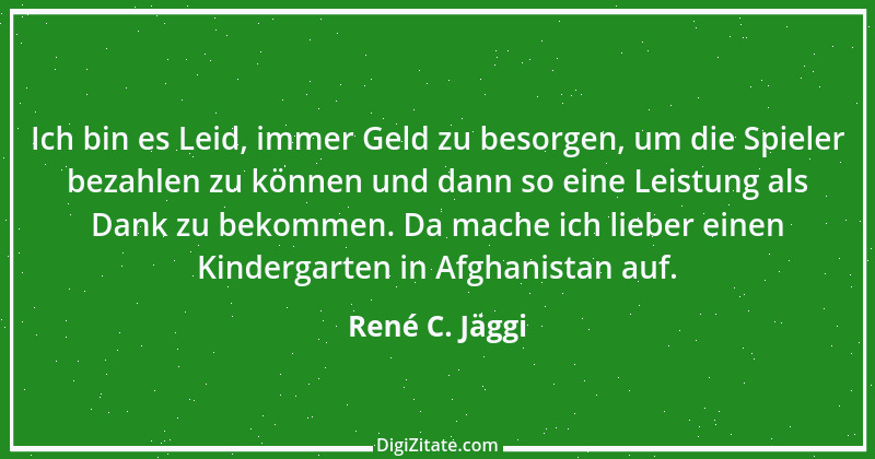 Zitat von René C. Jäggi 1