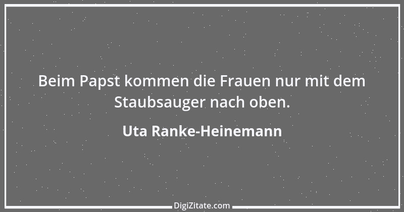 Zitat von Uta Ranke-Heinemann 14