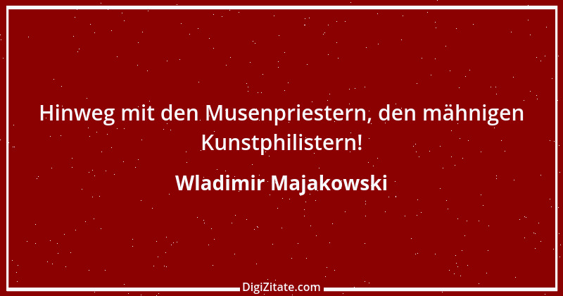 Zitat von Wladimir Majakowski 9