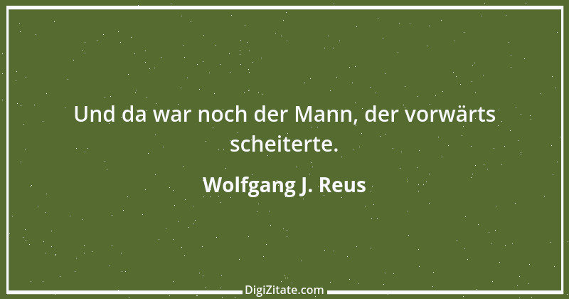 Zitat von Wolfgang J. Reus 538