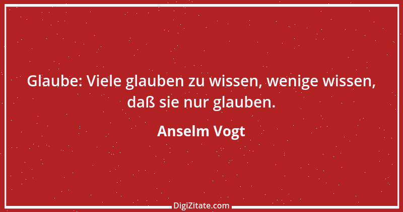 Zitat von Anselm Vogt 154