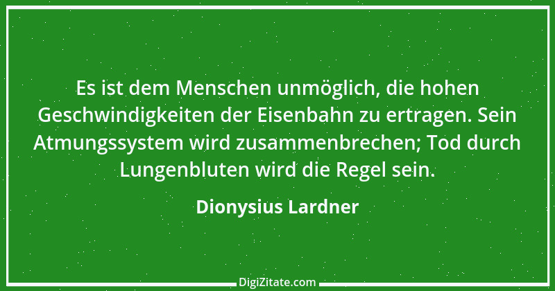 Zitat von Dionysius Lardner 1