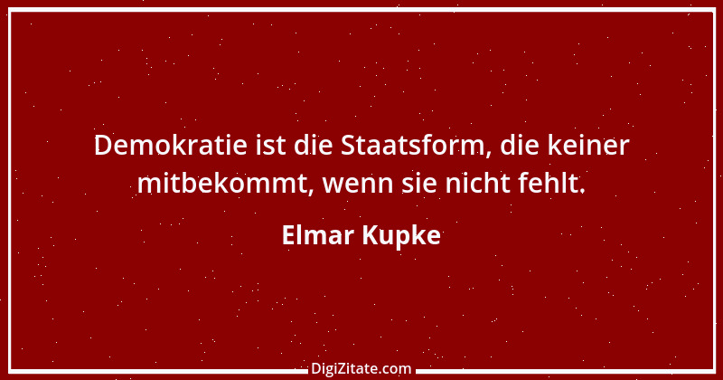 Zitat von Elmar Kupke 1029