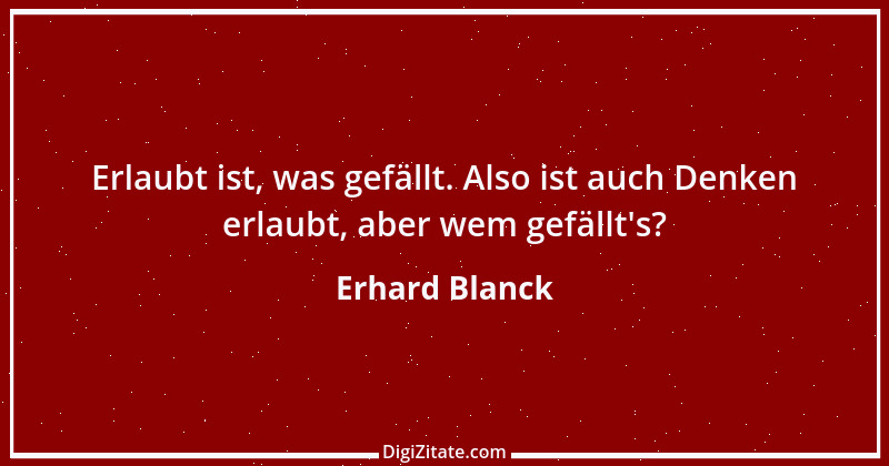 Zitat von Erhard Blanck 254