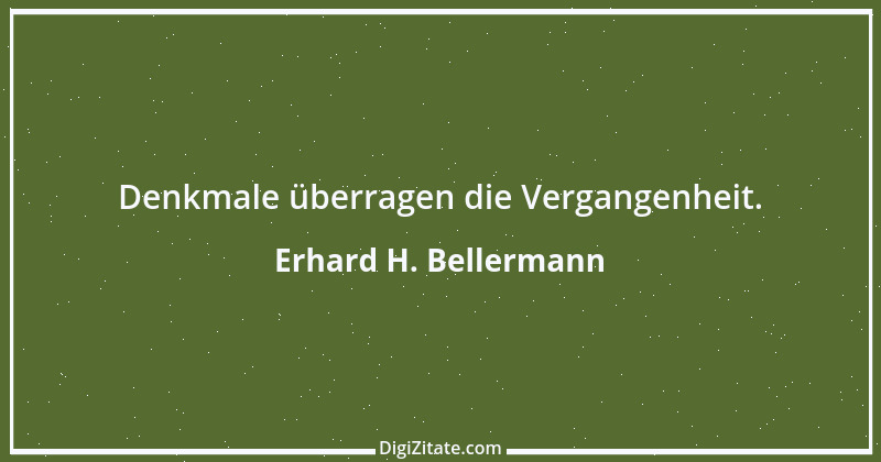 Zitat von Erhard H. Bellermann 213