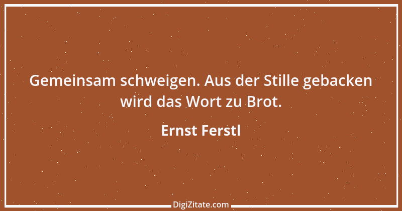 Zitat von Ernst Ferstl 140