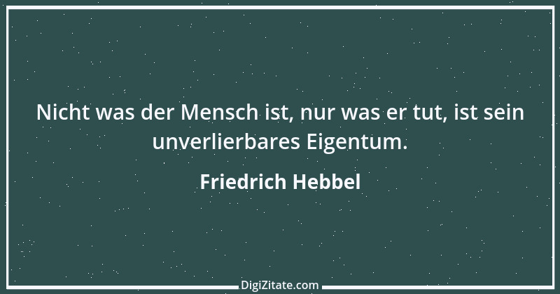 Zitat von Friedrich Hebbel 54