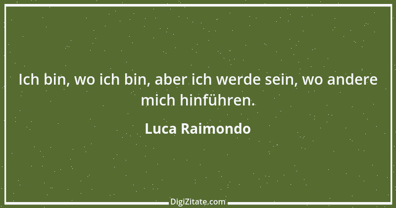 Zitat von Luca Raimondo 4