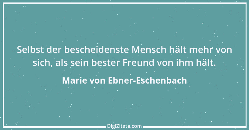 Zitat von Marie von Ebner-Eschenbach 667