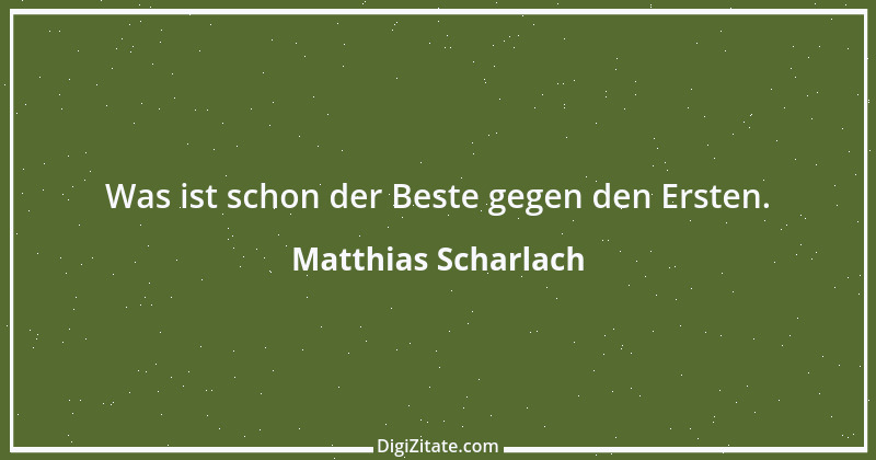 Zitat von Matthias Scharlach 14