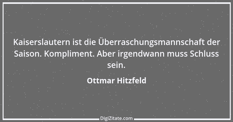 Zitat von Ottmar Hitzfeld 19