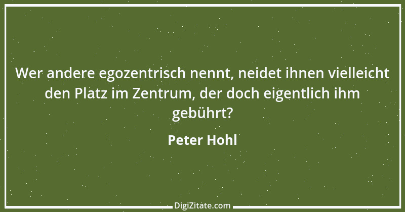 Zitat von Peter Hohl 82