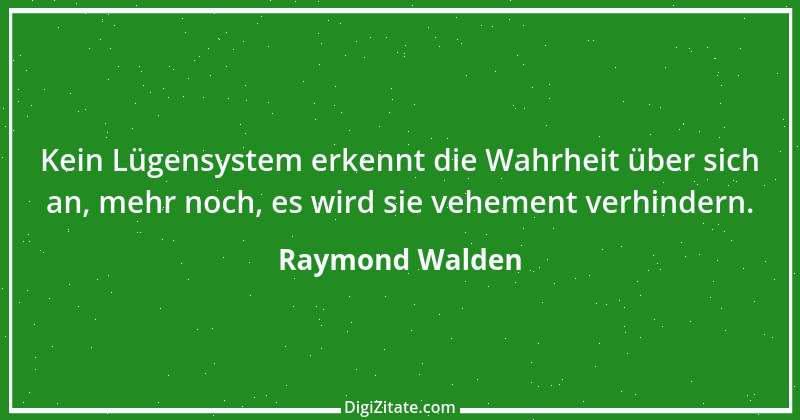 Zitat von Raymond Walden 172