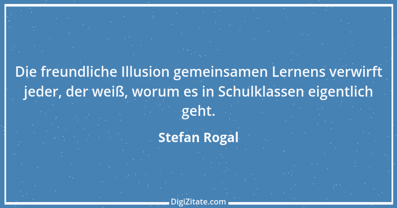 Zitat von Stefan Rogal 68