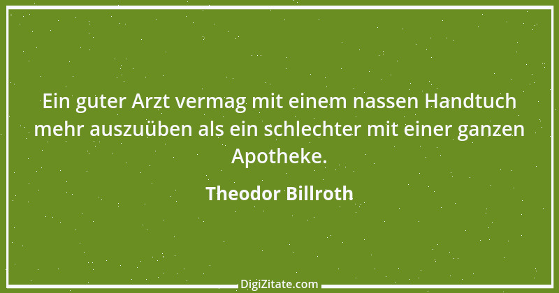 Zitat von Theodor Billroth 4