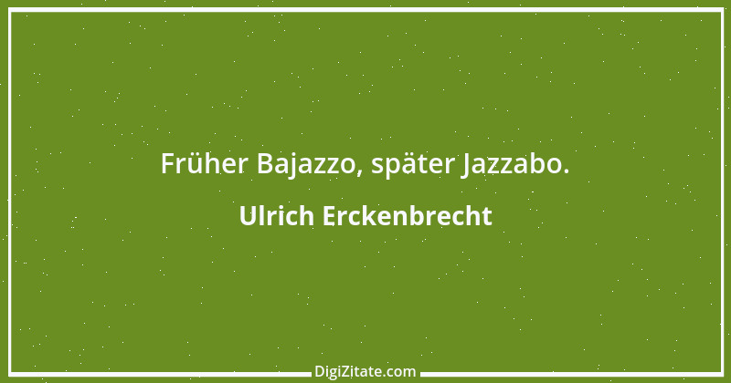 Zitat von Ulrich Erckenbrecht 202