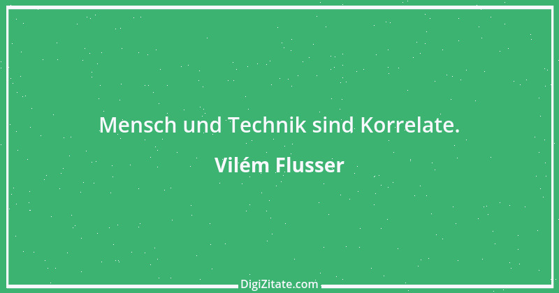 Zitat von Vilém Flusser 5