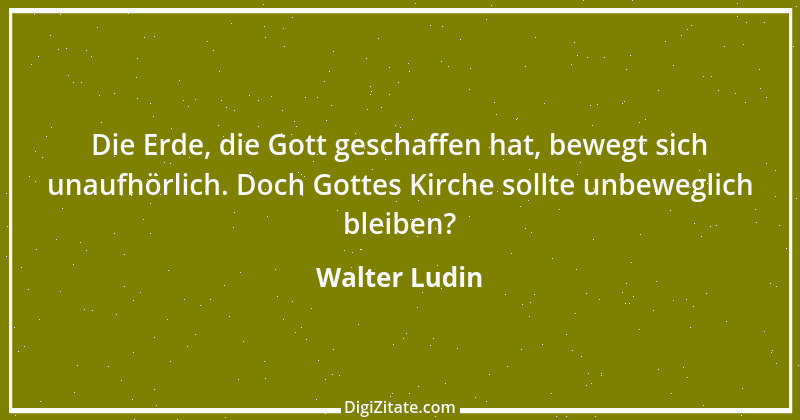 Zitat von Walter Ludin 1201