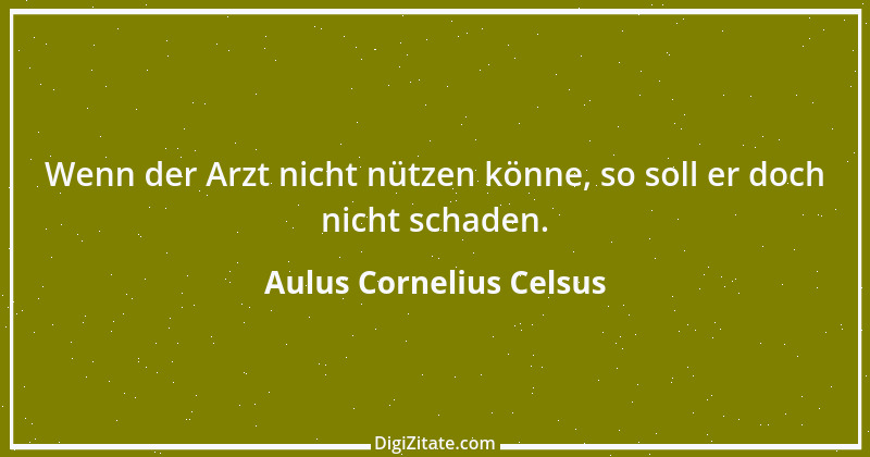 Zitat von Aulus Cornelius Celsus 3