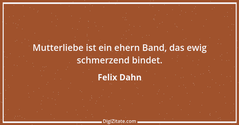 Zitat von Felix Dahn 23