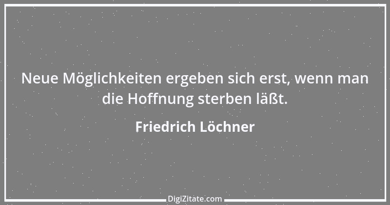 Zitat von Friedrich Löchner 252