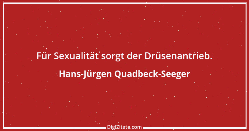 Zitat von Hans-Jürgen Quadbeck-Seeger 328